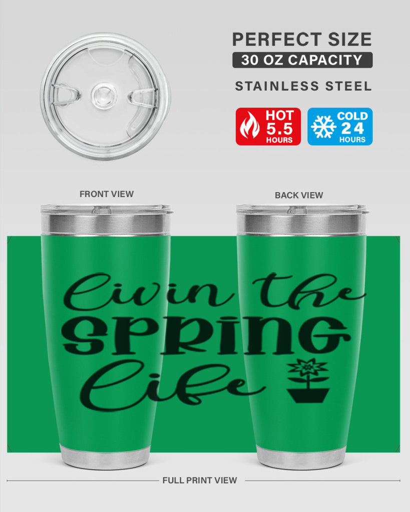 Livin The Spring Life 313#- spring- Tumbler
