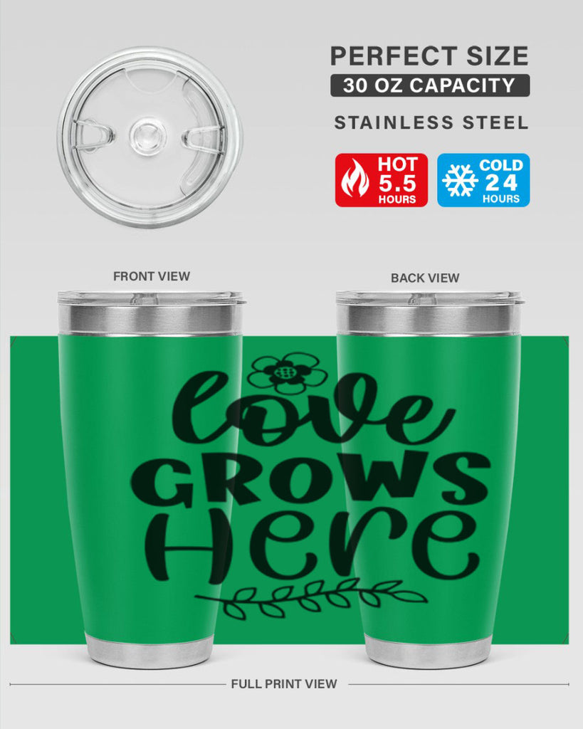 Love grows here  335#- spring- Tumbler