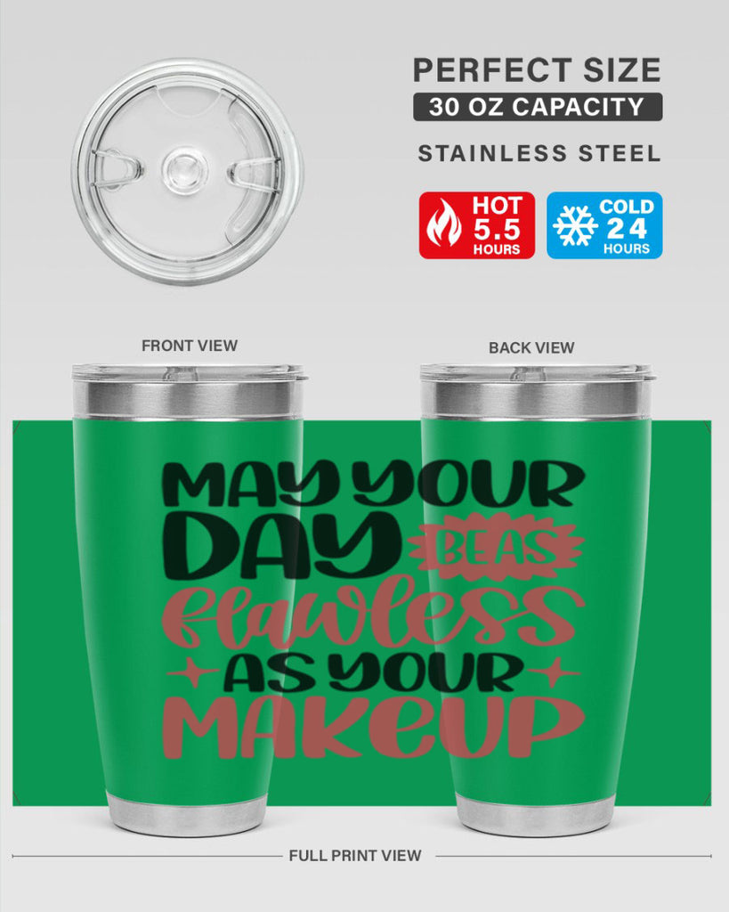 May Your Day Be As Flawless As Your Makeup Style 37#- make up- Tumbler