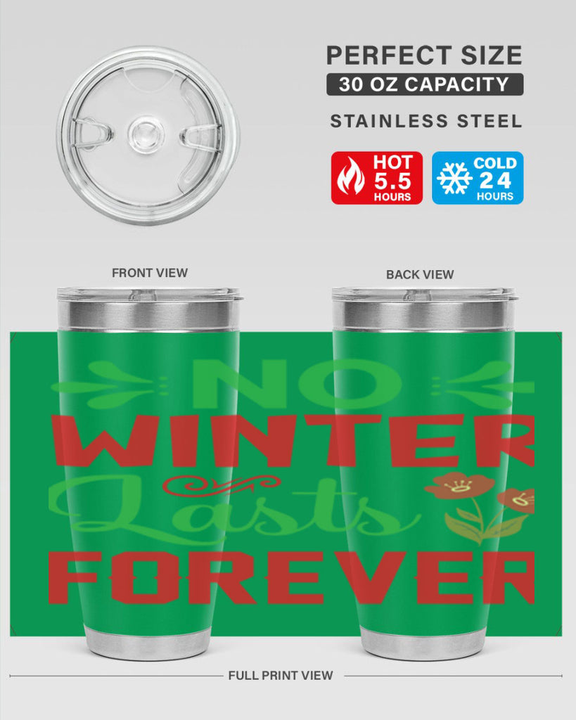 No Winter Lasts Forever  356#- spring- Tumbler
