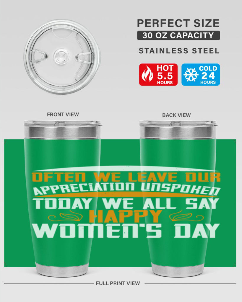 Often we leave our appreciation unspoken Today we all say Happy Womens Day Style 39#- womens day- Tumbler