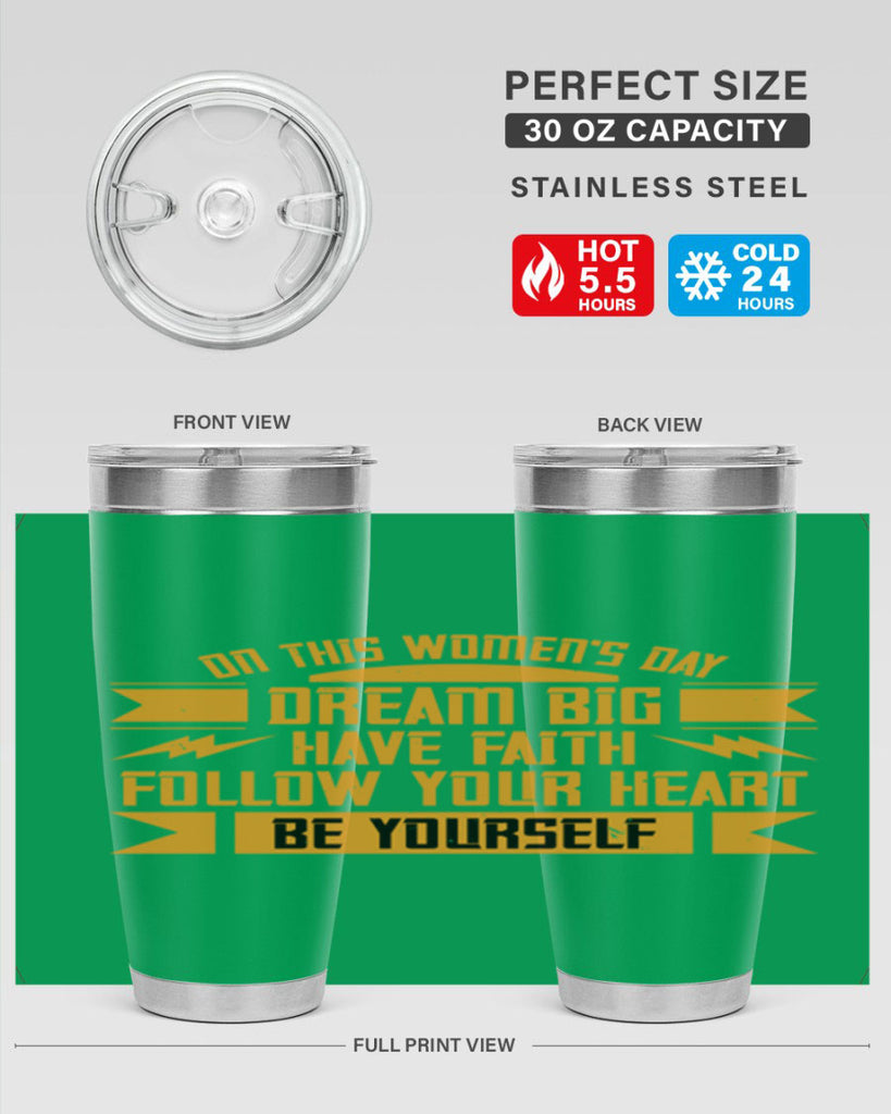On this Womens Daydream big have faith Style 97#- womens day- Tumbler