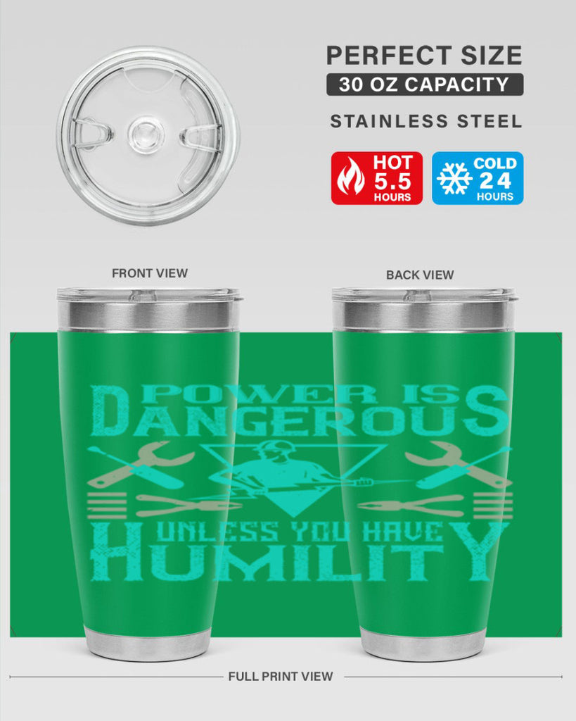 Power is dangerous unless you have humility Style 18#- electrician- tumbler