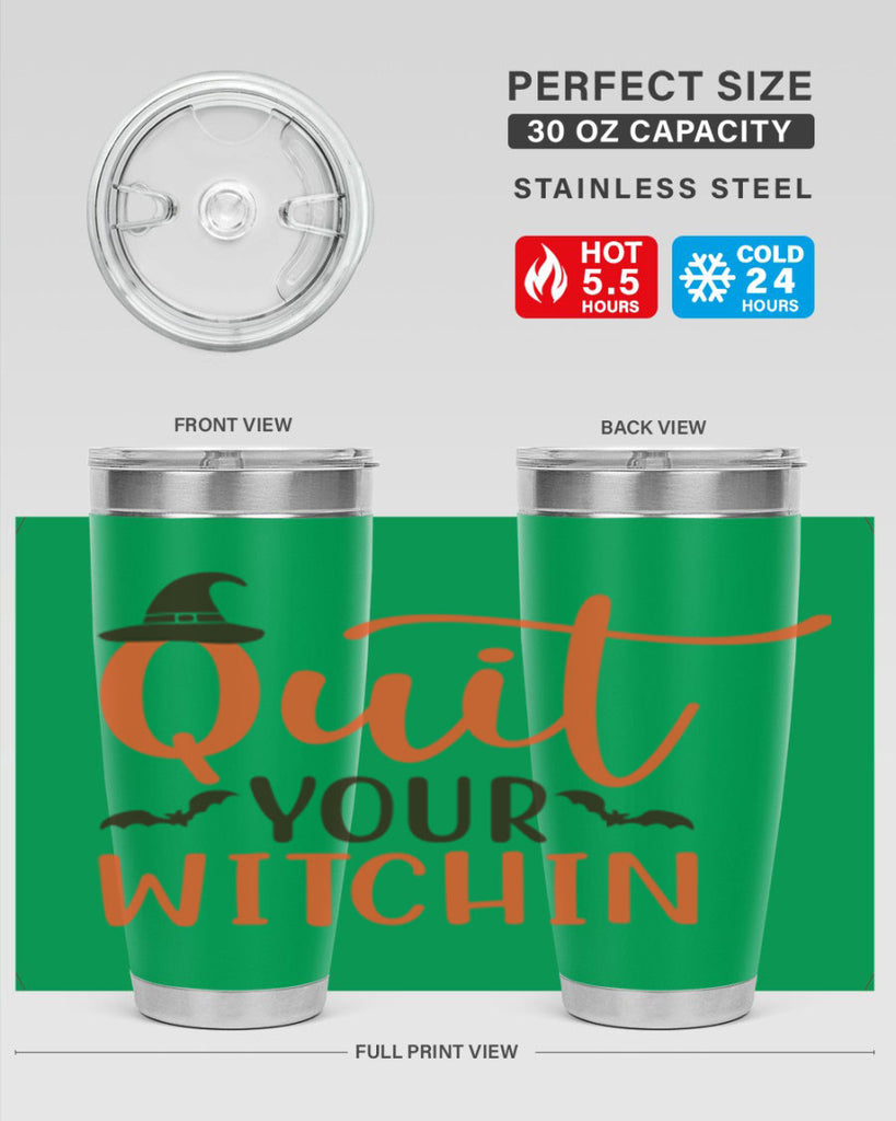 Quit Your Witchin 571#- fall- Tumbler