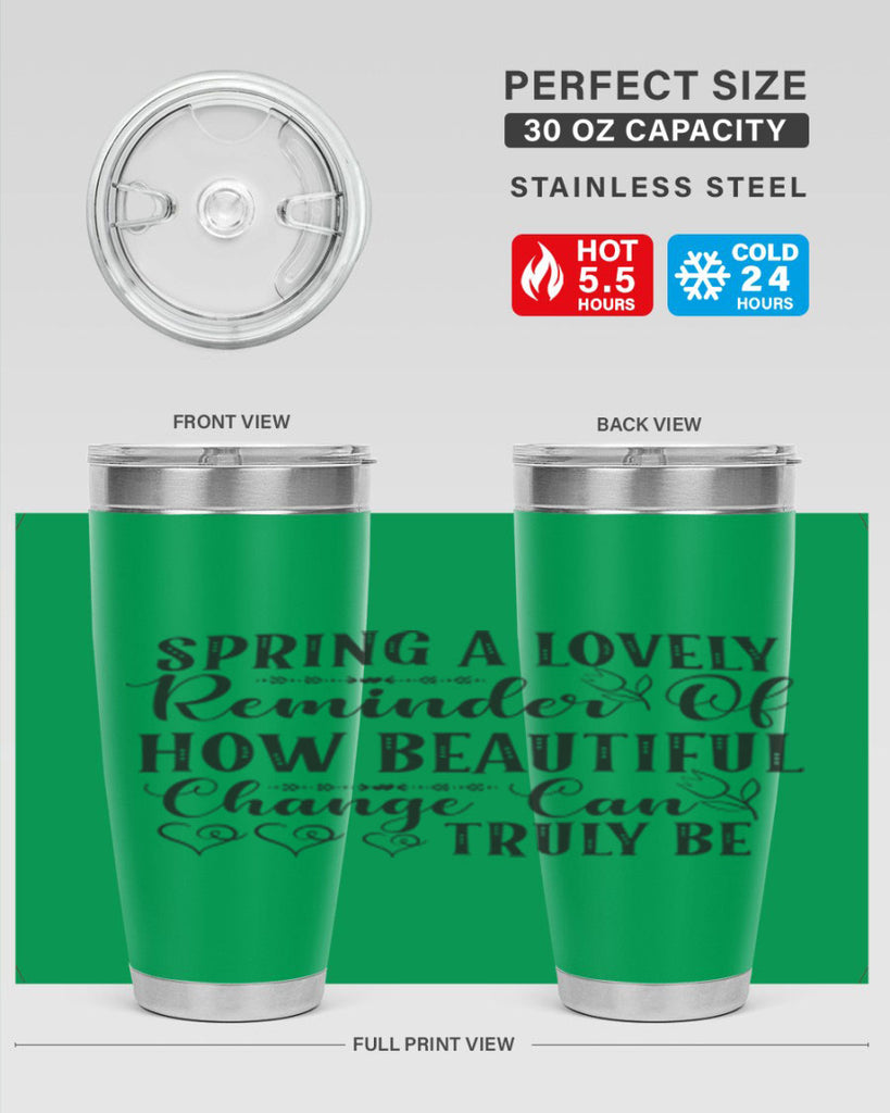 Spring a lovely reminder of how beautiful change can truly be407#- spring- Tumbler