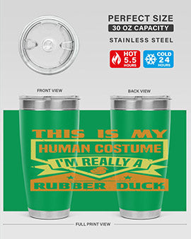 This Is My Human Costume Im Really A Rubber Duck Style 13#- duck- Tumbler