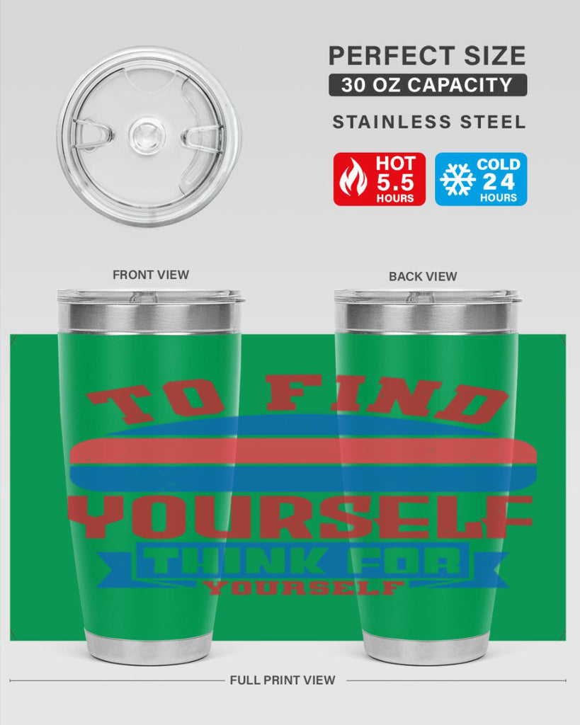 To find yourself think for yourself Style 47#- Fourt Of July- Tumbler