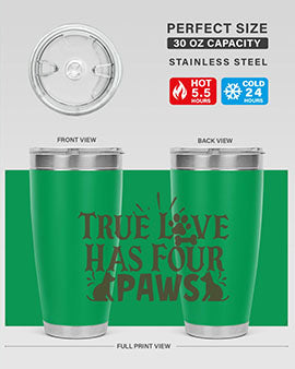 True Love Has Four Paws Style 24#- cat- Tumbler
