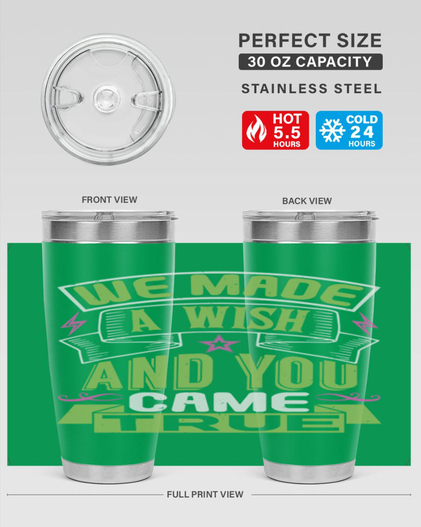 We made a wish and you came true Style 165#- baby- tumbler