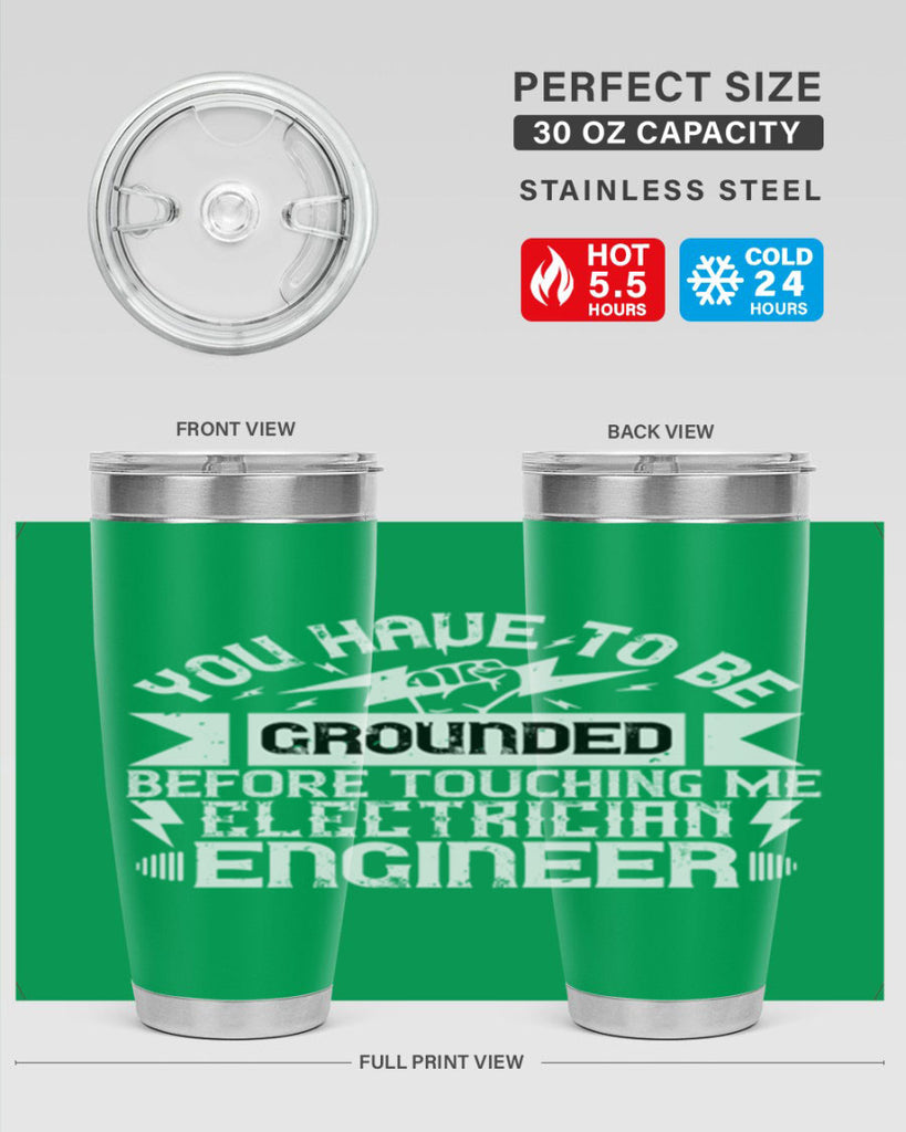 You have to be grounded before touching me electrician engineer Style 1#- electrician- tumbler
