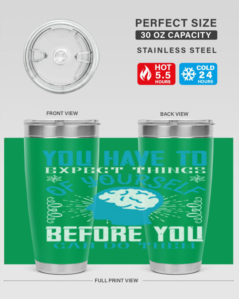 You have to expect things of yourself before you can do them Style 7#- coaching- tumbler