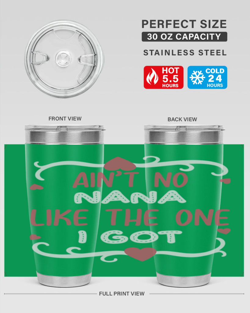 ain’t no nana like the one i got 226#- mom- Tumbler