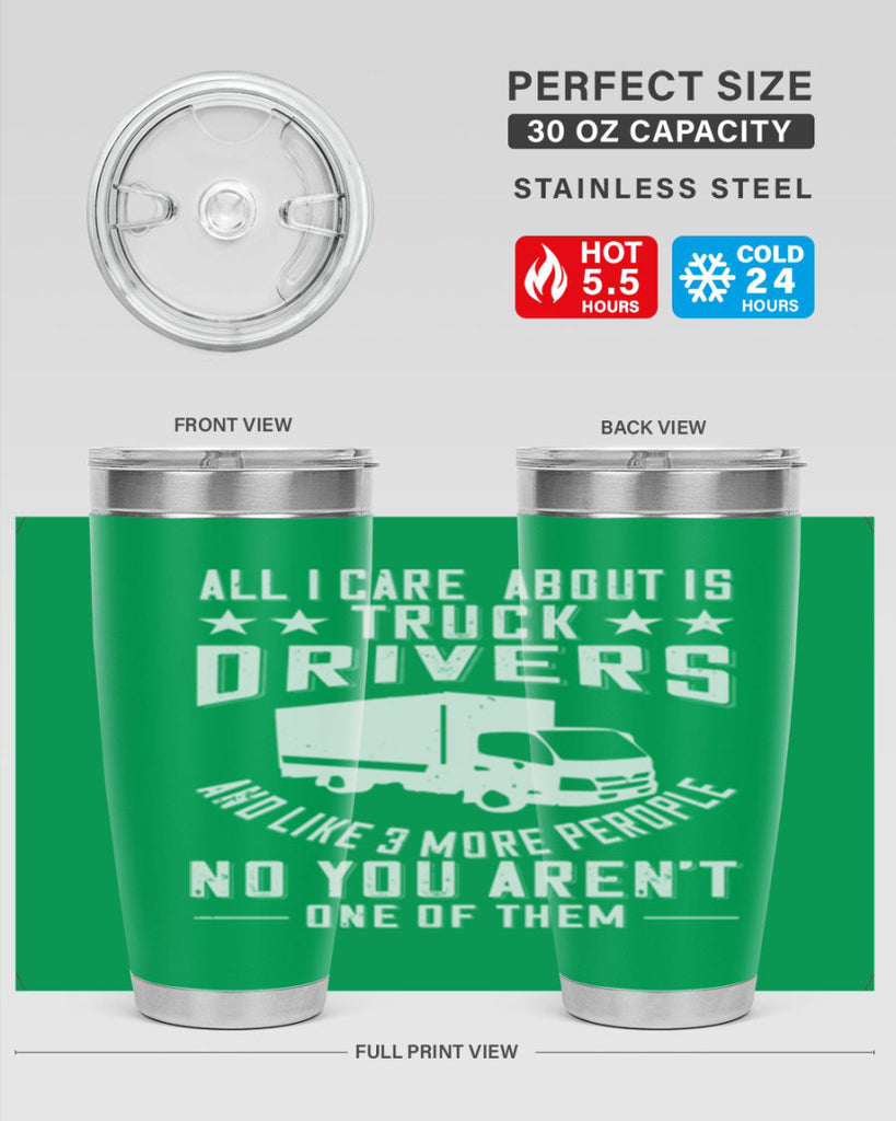 all i care about is truck drivers and like z Style 28#- truck driver- tumbler