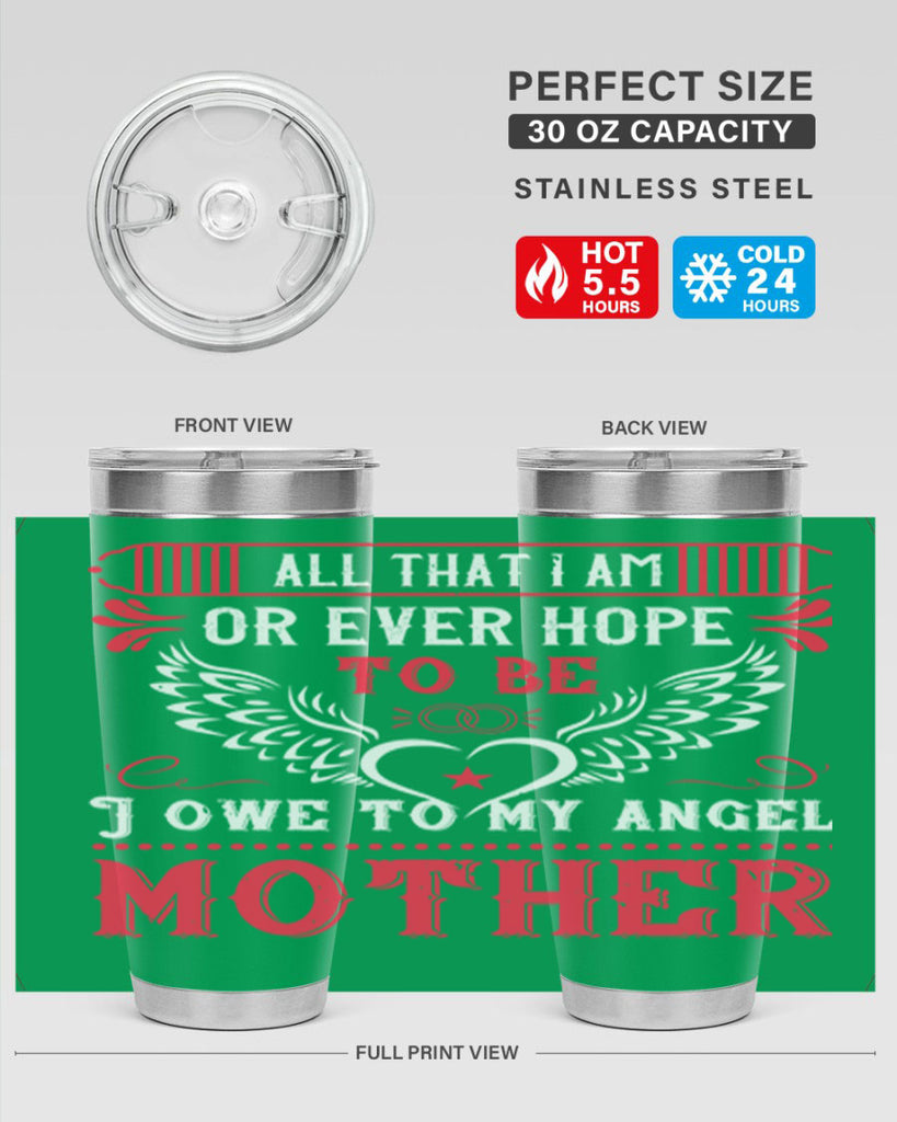 all that i am or 94#- mothers day- Tumbler