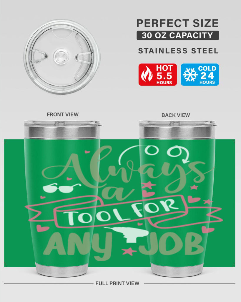 always a tool for any job 113#- fathers day- Tumbler