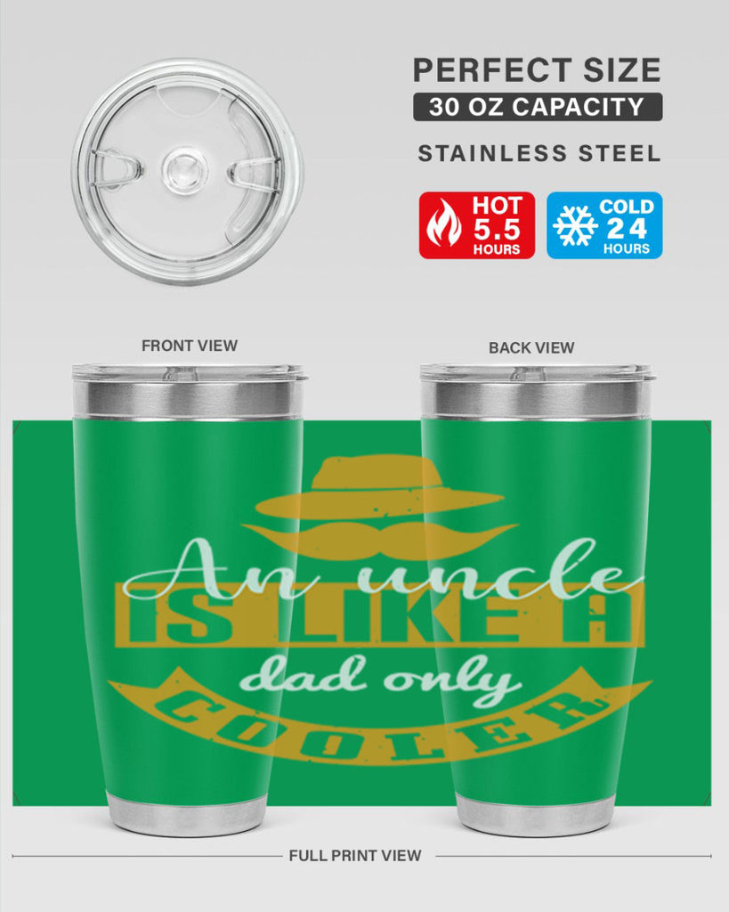 an uncle is like a dad only cooler 260#- fathers day- Tumbler