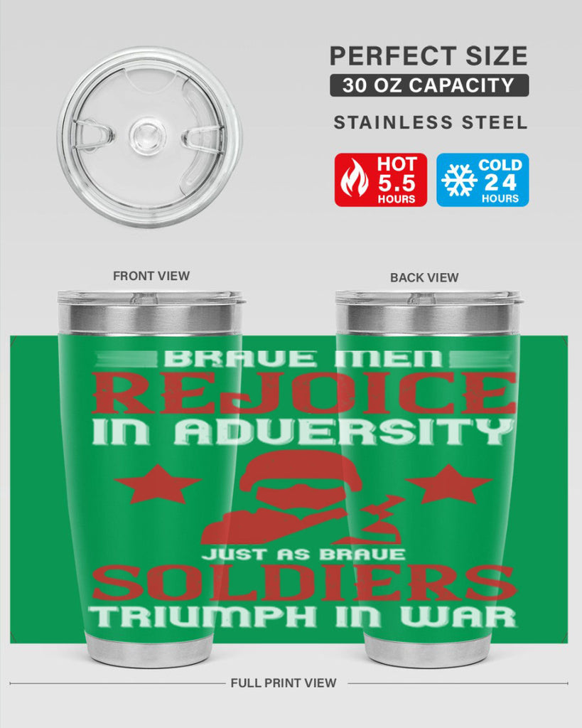 brave men rejoice in adversity just as brave soldiers triumph in war 70#- Veterns Day- Tumbler