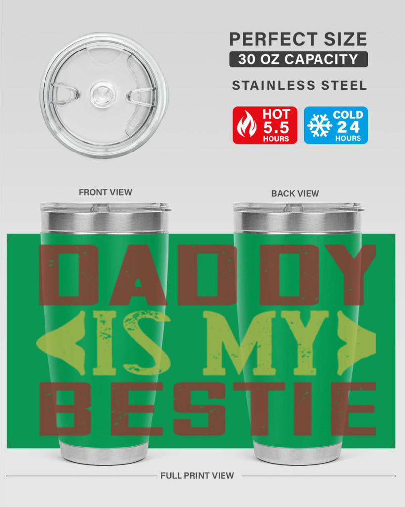 daddy is my bestie 244#- fathers day- Tumbler