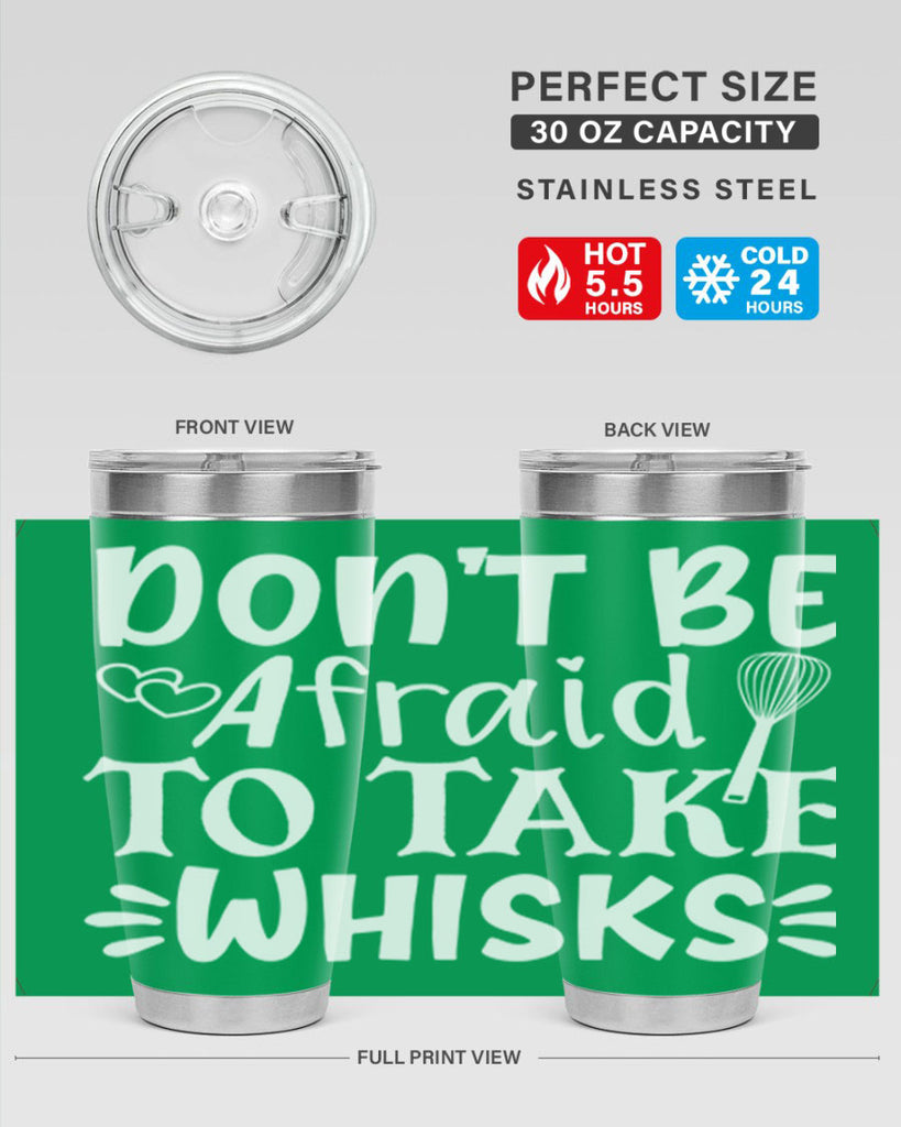 dont be afraid to take whisks 40#- kitchen- Tumbler