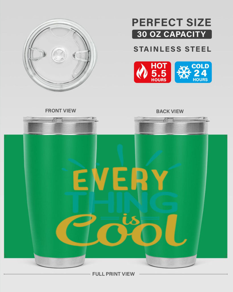 every thing is cool Style 105#- summer- Tumbler
