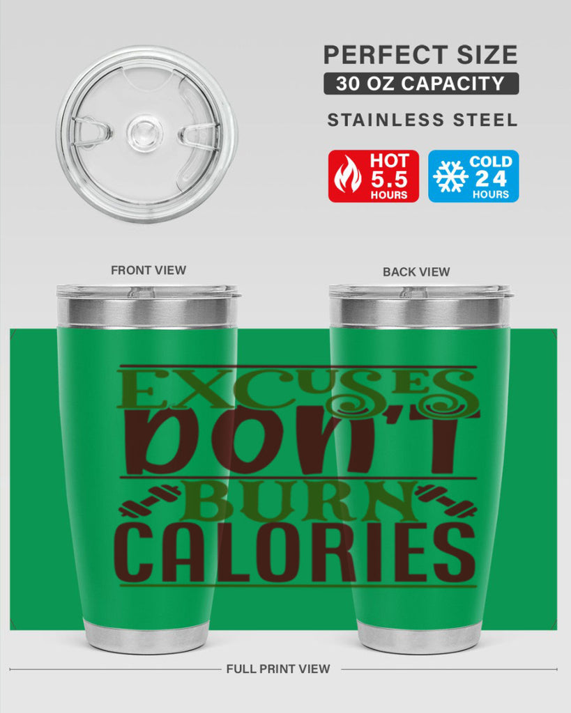 excuses dont burn calories 46#- gym- Tumbler