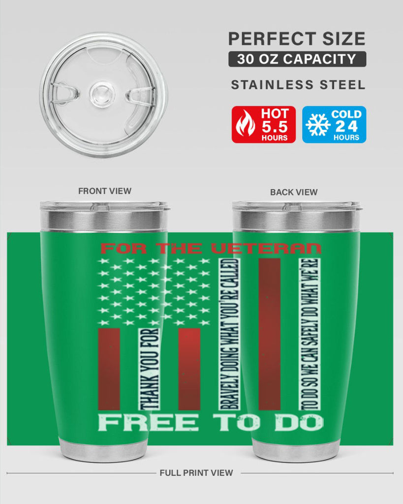 for the veteran thank you for bravely doing what you’re called 62#- Veterns Day- Tumbler