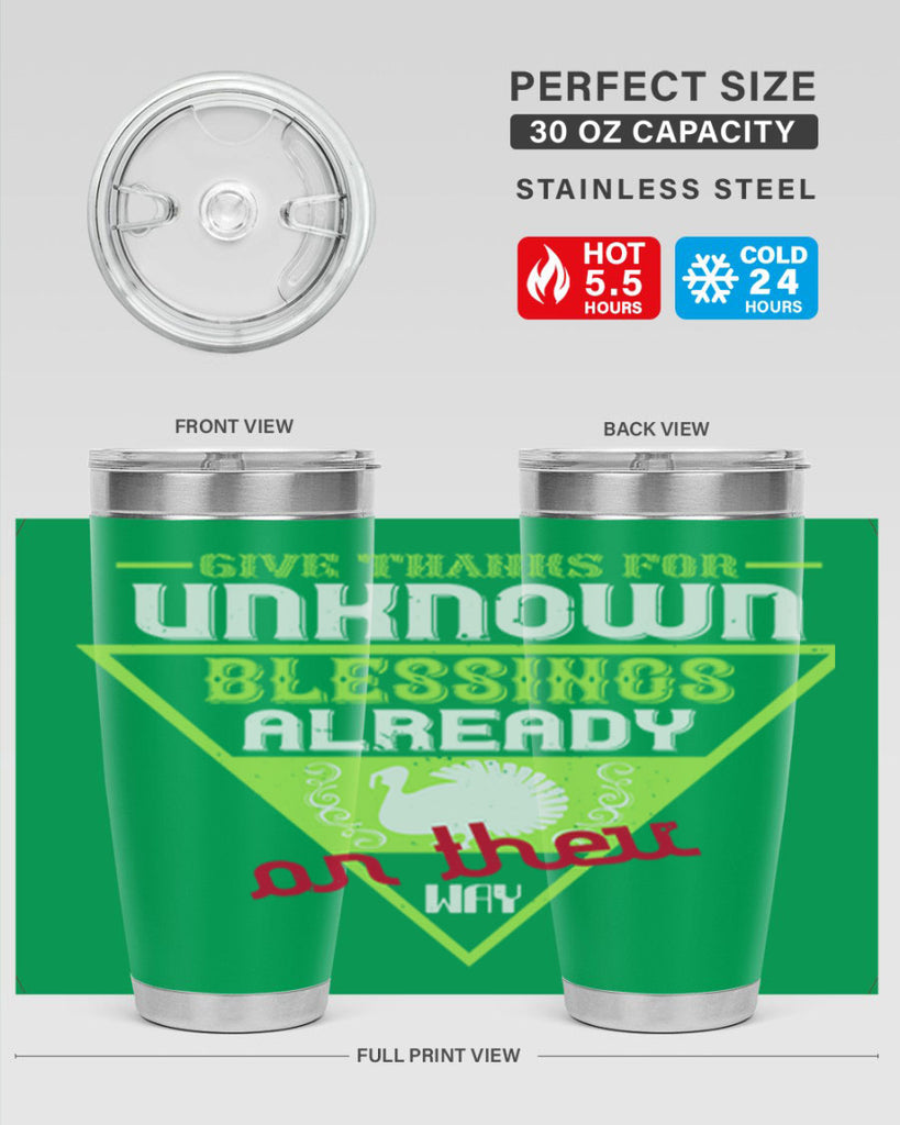 give thanks for unknown blessings already on their way 42#- thanksgiving- Tumbler