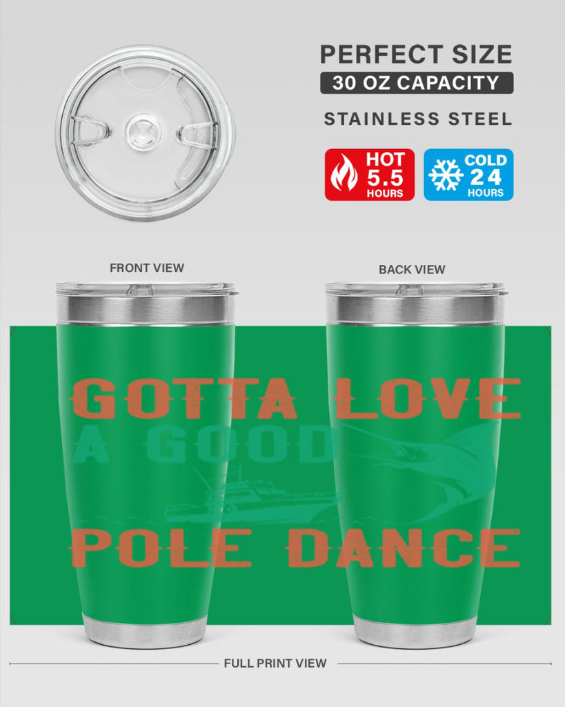 gotta love a good pole dance 261#- fishing- Tumbler