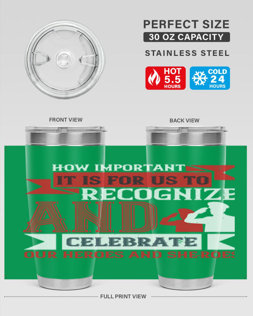 how important it is for us to recognize and celebrate our heroes and sheroes 60#- Veterns Day- Tumbler