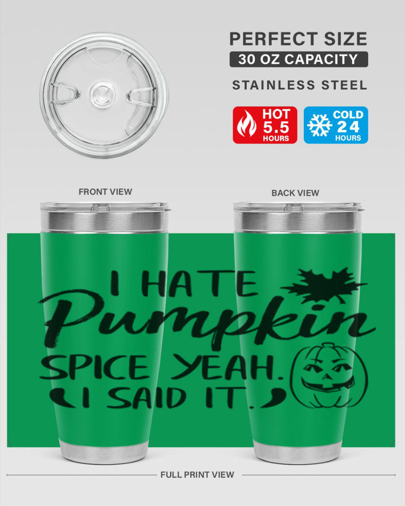 i hate pumpkin spice yeah i said it 322#- fall- Tumbler