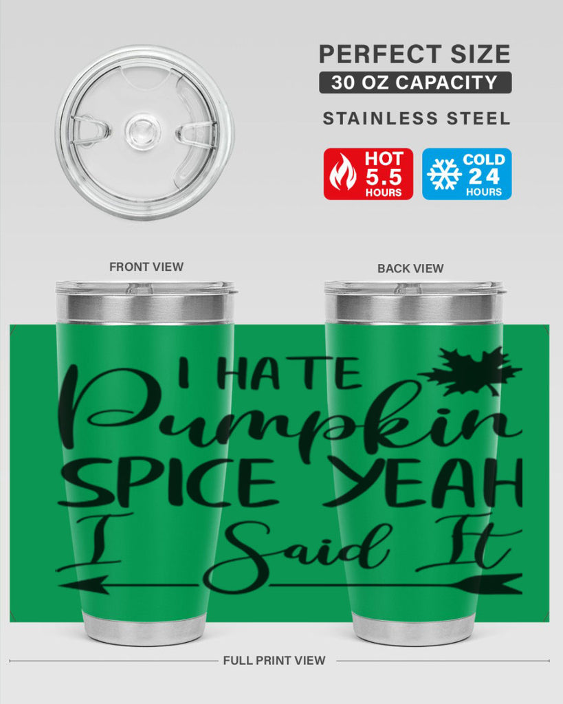 i hate pumpkin spice yeah i said it 324#- fall- Tumbler