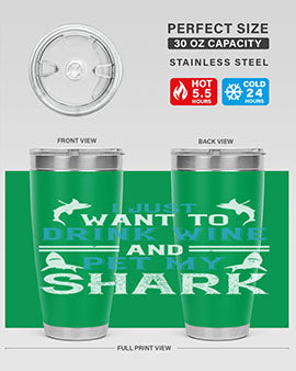 i just want to drink wine and pet my shark Style 80#- shark  fish- Tumbler