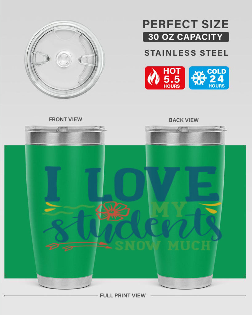 i love my students snow much Style 176#- teacher- tumbler