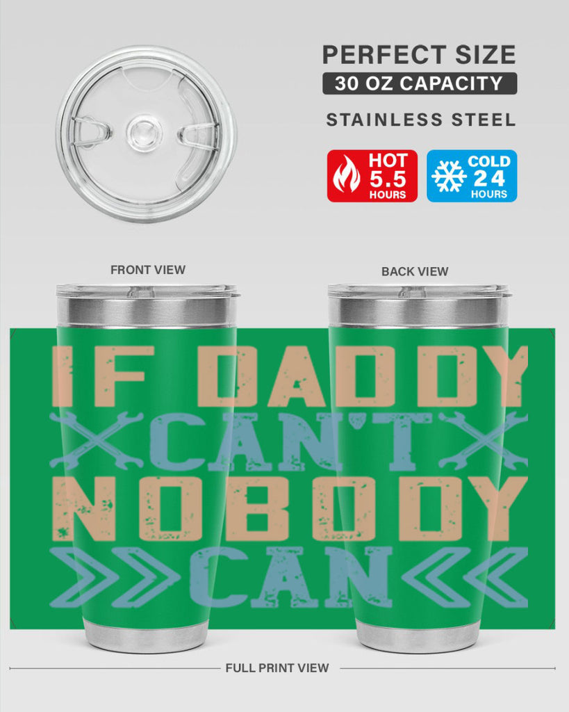 if daddy can’t nobody can 195#- fathers day- Tumbler