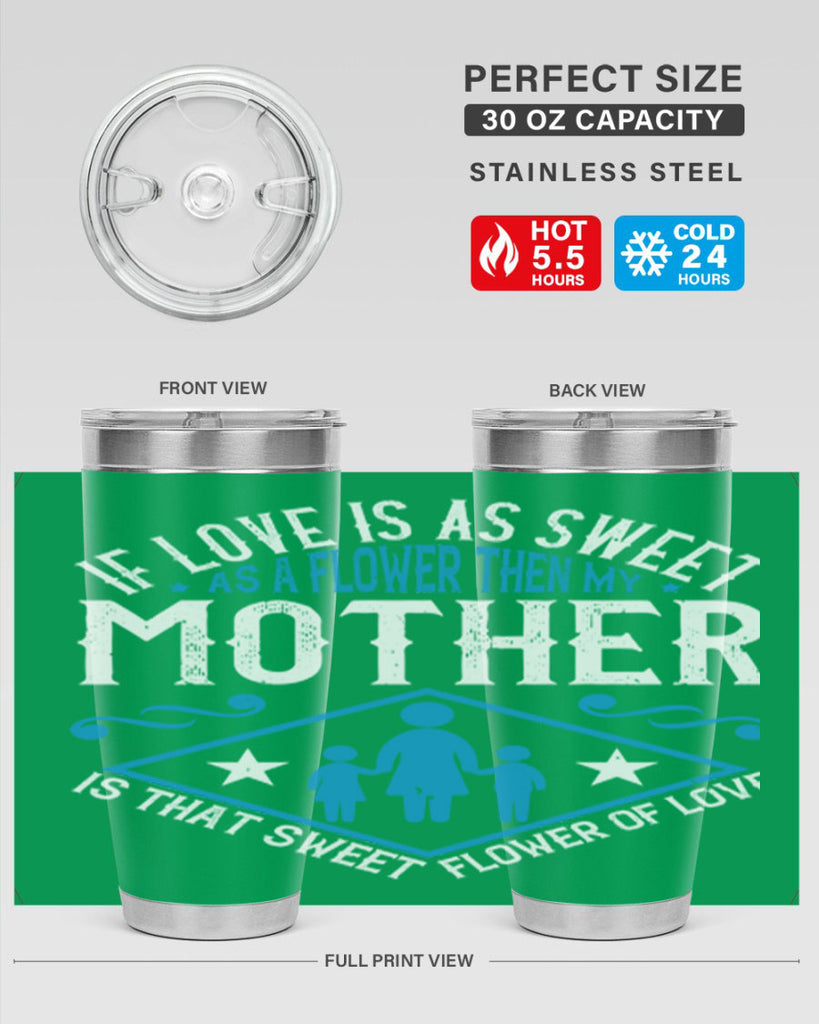 if love is as sweet as a flower 79#- mothers day- Tumbler