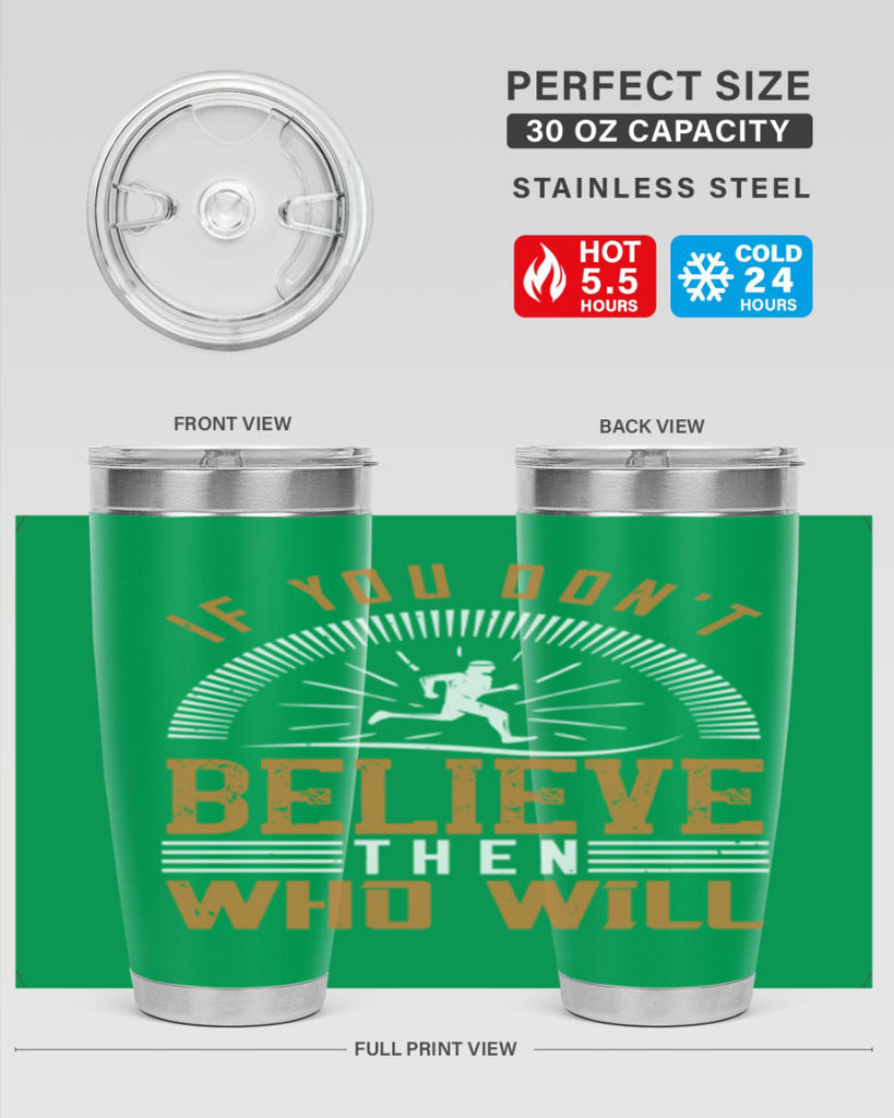 if you don’t believe then who will 35#- running- Tumbler