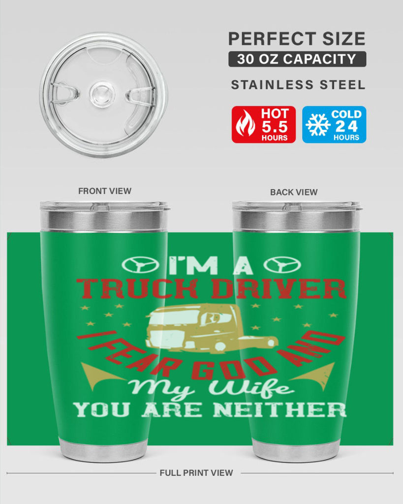im a truck driver i fear god and my wife you are neither Style 40#- truck driver- tumbler