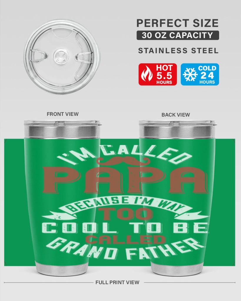im called papa because im way too cool to be called grand father 229#- fathers day- Tumbler