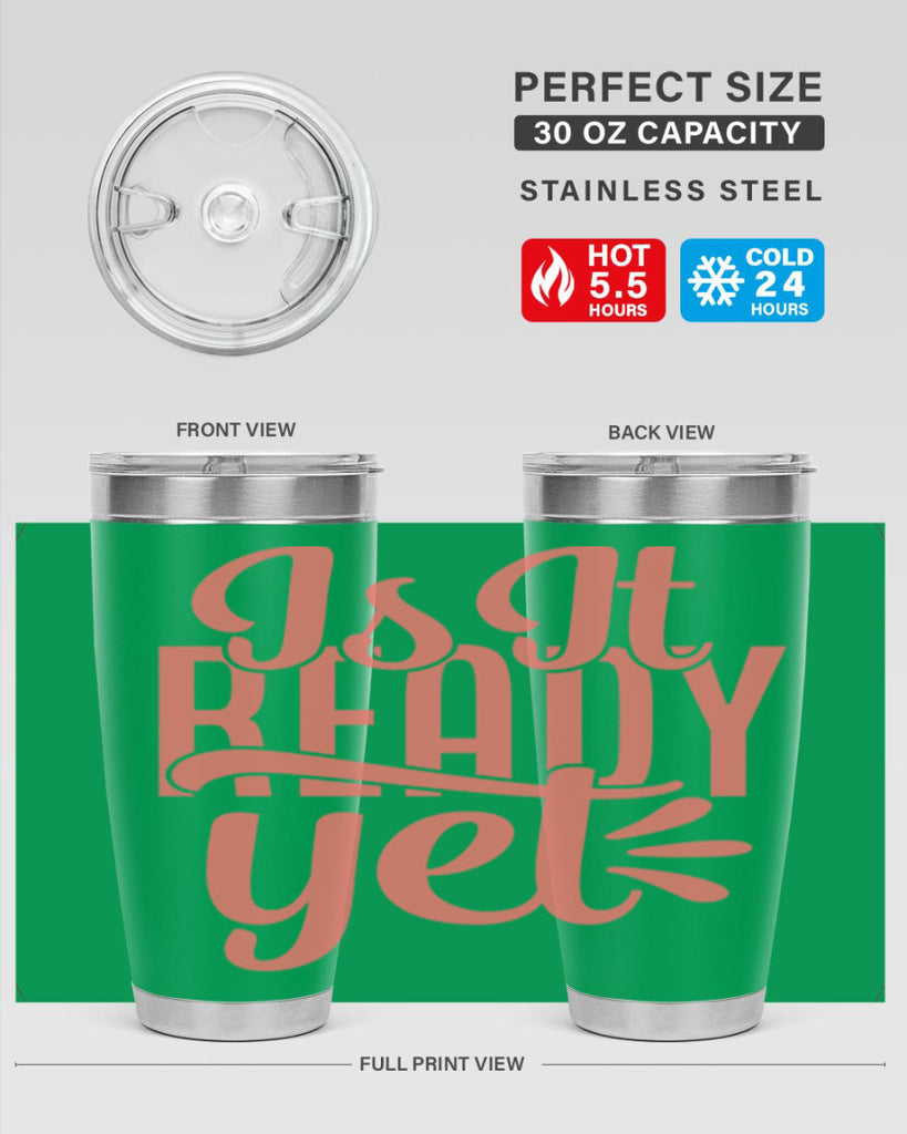 is it ready yet 16#- kitchen- Tumbler