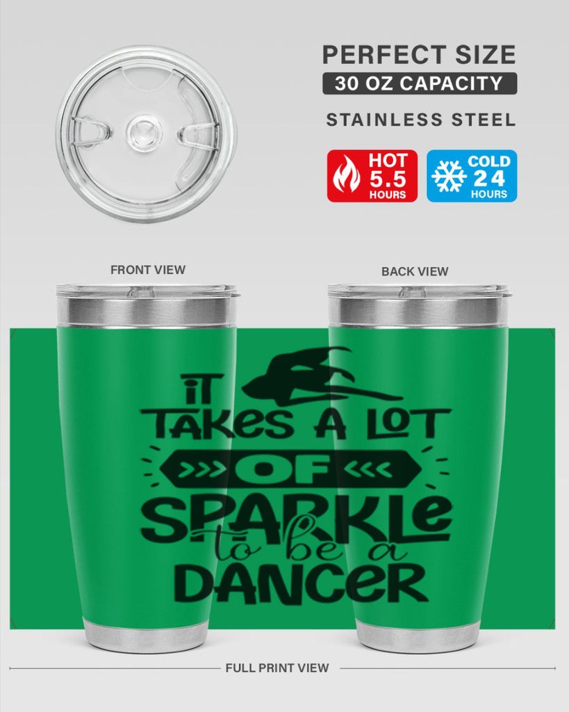 it takes a lot of sparkle to be a dancer 52#- ballet- Tumbler