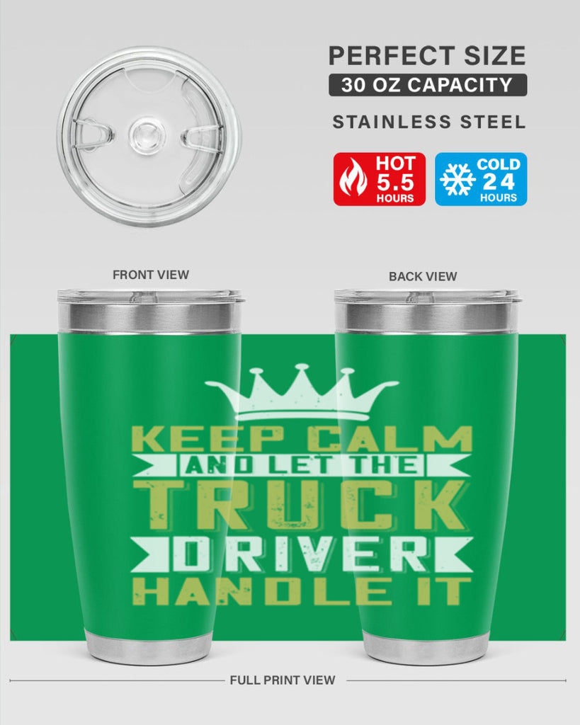 keep calm and let me the truck driver handle it Style 35#- truck driver- tumbler