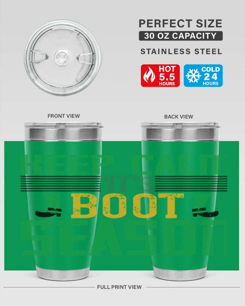 keep calm it’s boot season Style 124#- St Patricks Day- Tumbler