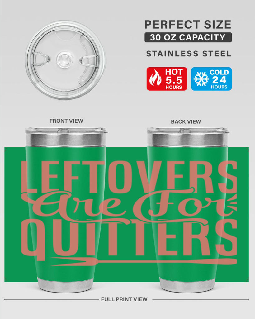leftovers are for quitters 15#- kitchen- Tumbler