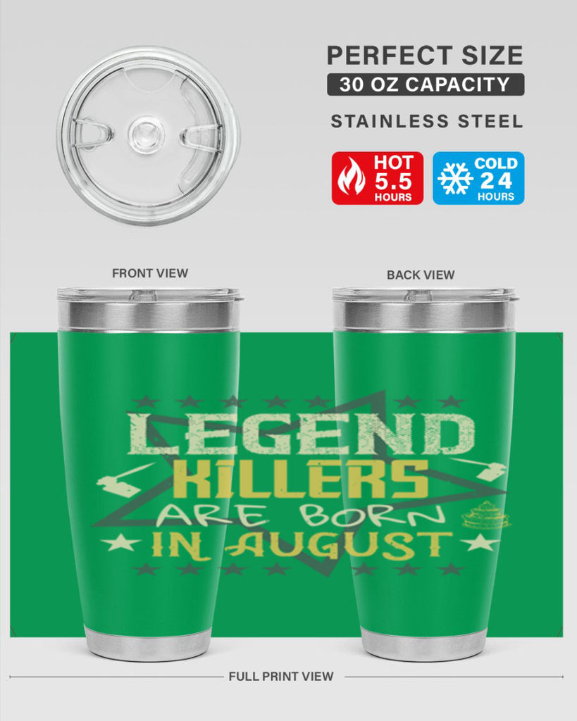 legend killers are born in august Style 64#- birthday- tumbler