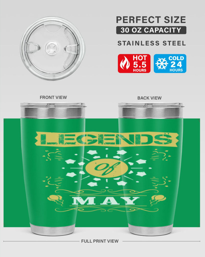 legends of may Style 52#- birthday- tumbler