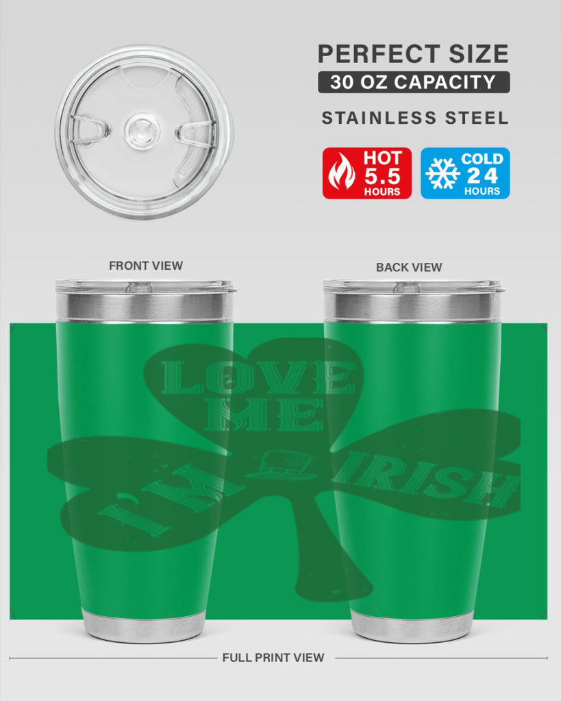love me i’m irish Style 119#- St Patricks Day- Tumbler