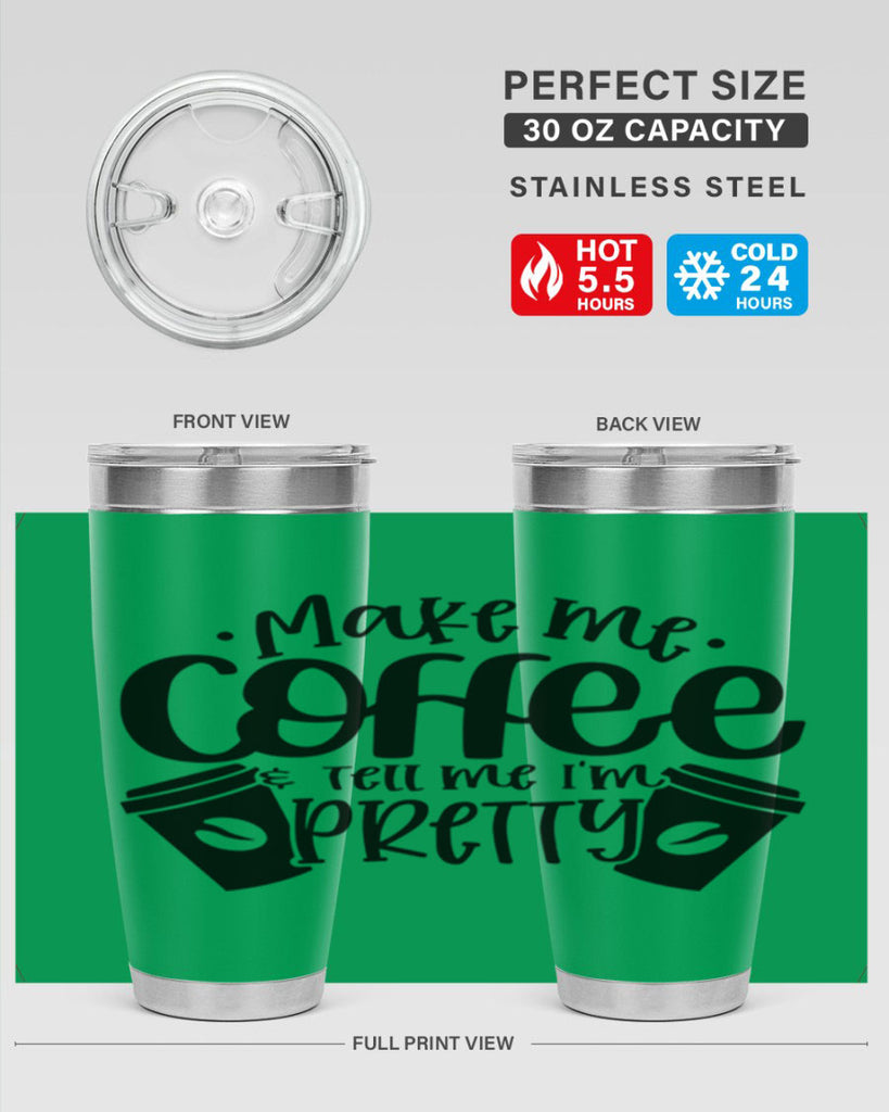 make me tell me im pretty 1#- drinking- Tumbler