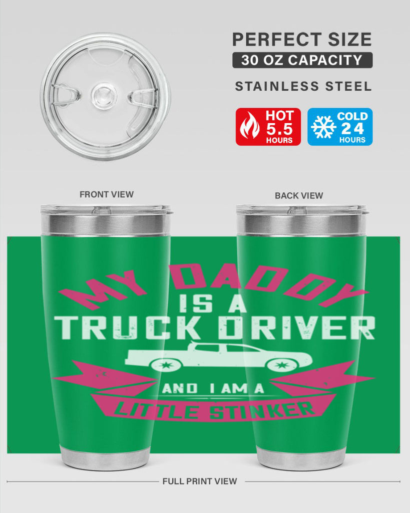 my daddy is a truck driver and i am a little stinker Style 29#- truck driver- tumbler