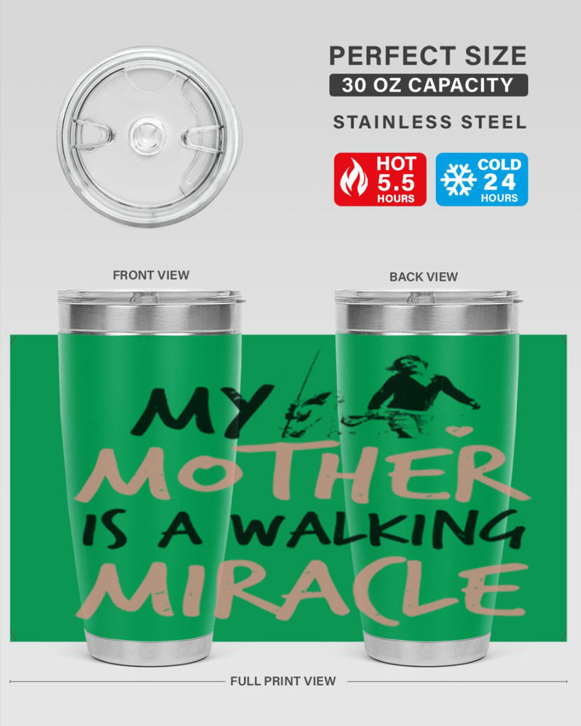 my mother is a walking miracle 36#- mothers day- Tumbler