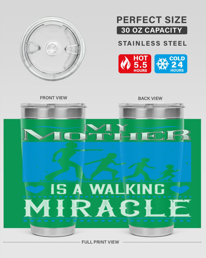 my mother is a walking miracle 45#- mothers day- Tumbler